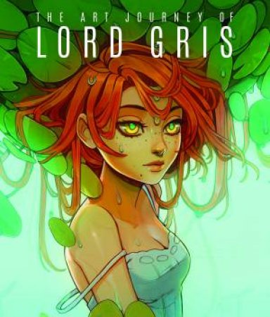 The Art Journey of Lord Gris by Lord Gris & 3DTotal Publishing