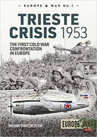 The First Cold War Confrontation In Europe by Bojan Dimitrijevic