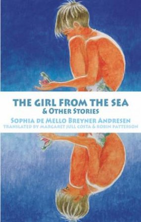 Girl From The Sea And Other Stories by Sophia de Mello Breyner Andresen