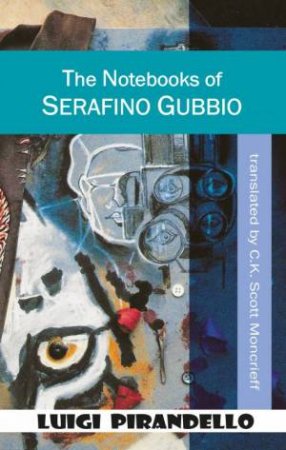 Notebooks of Serafino Gubbio: Shoot! by LUIGI PIRANDELLO