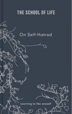 School Of Life On SelfHatred