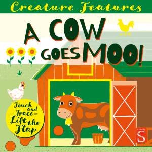 Creature Features: A Cow Goes Moo! by John Townsend & Diego Vaisberg