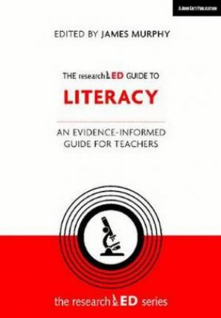 The ResearchED Guide To Literacy by James Murphy