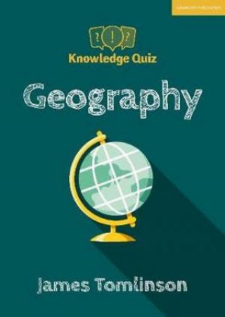 Knowledge Quiz: Geography by James Tomlinson