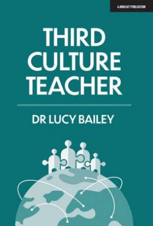 Third Culture Teacher by Lucy Bailey