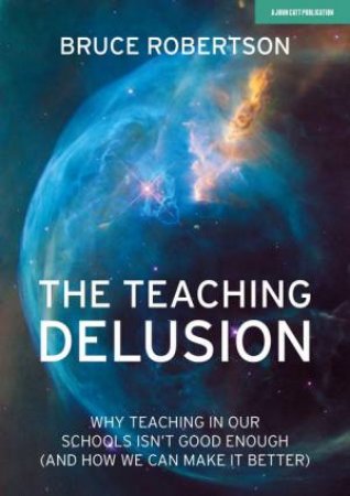 The Teaching Delusion by Bruce Robertson