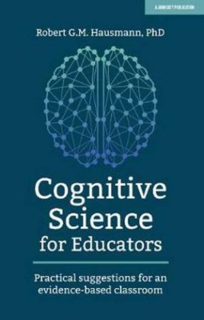 Cognitive Science For Educators by Robert Hausmann