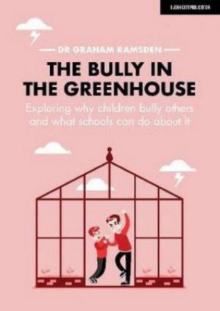 The Bully In The Greenhouse by Graham Ramsden