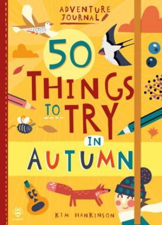 50 Things To Try In Autumn by Kim Hankinson