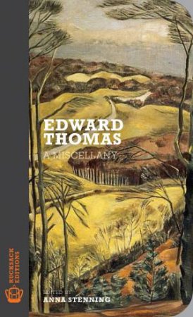 Edward Thomas: A Miscellany by Anna Stenning