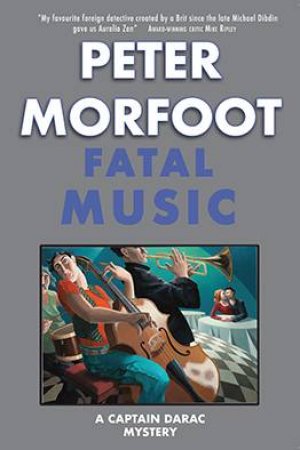 Fatal Music: A Captain Darac Mystery by PETER MORFOOT