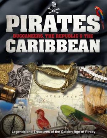 Pirates, Buccaneers, The Republic And The Caribbean by Various