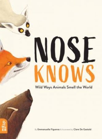 Nose Knows by Emmanuelle Figueras & Claire de Gastold