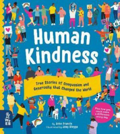 Human Kindness by John Francis & Josy Bloggs