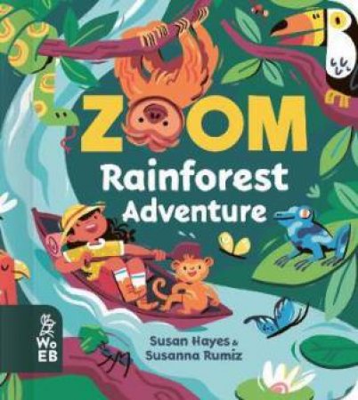 Zoom: Rainforest Adventure by Susan Hayes & Susanna Rumiz