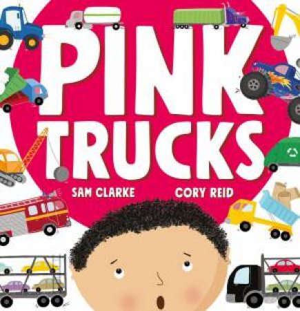 Pink Trucks by Sam Clarke & Cory Reid