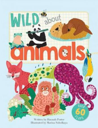 Wild about Animals by HANNAH PORTER