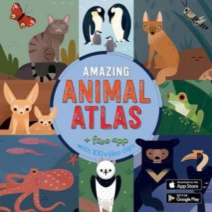 Amazing Animal Atlas by ANNE MCRAE