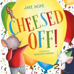 Cheesed Off! by JAKE HOPE