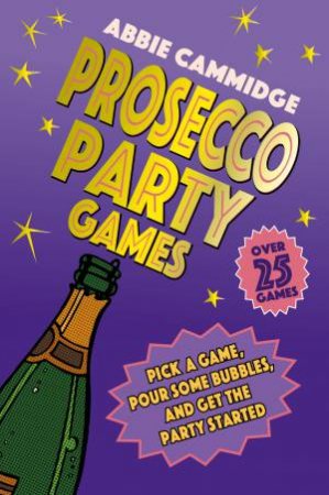 Prosecco Party Games by Abbie Cammidge