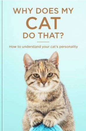 Why Does My Cat Do That? by Susanna Geoghegan