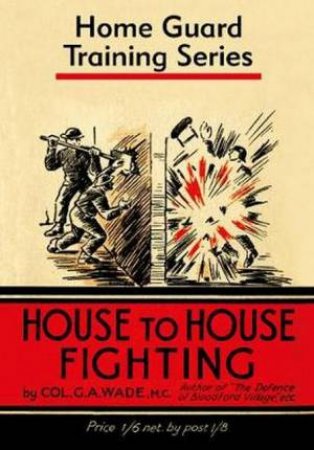 House To House Fighting by Col G. A., MC Wade