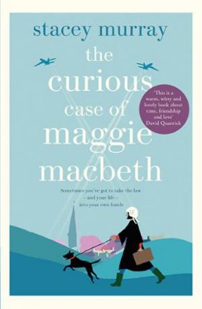 The Curious Case Of Maggie Macbeth by Stacey Murray