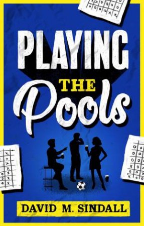 Playing The Pools by David M. Sindall