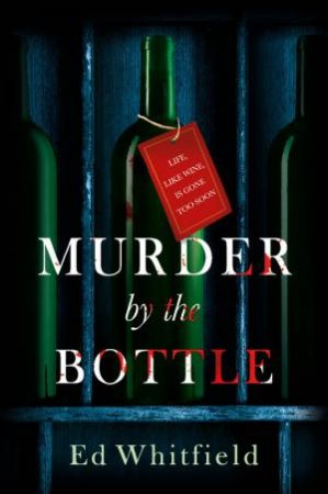 Murder By The Bottle by Ed Whitfield