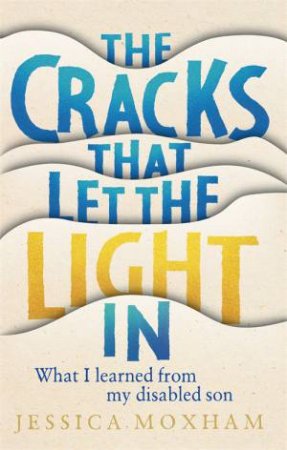 The Cracks That Let The Light In by Jessica Moxham