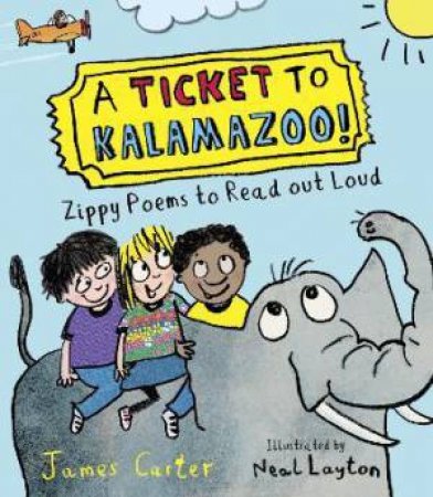 A Ticket To Kalamazoo! by James Carter & Neal Layton