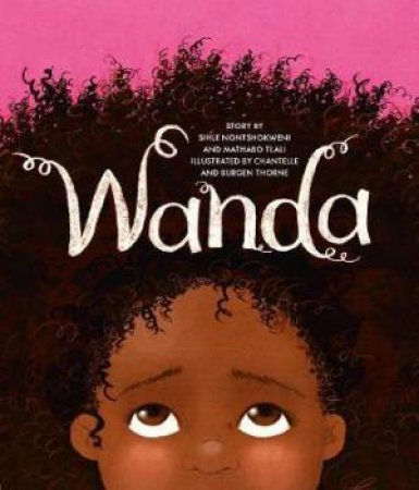 Wanda by Sihle Nontshokweni & Mathabo Tlali & Chantelle Thorne & Burgen Thorne