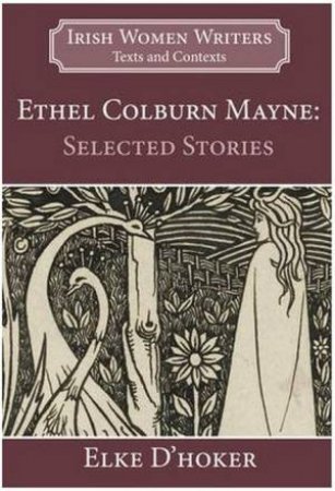 Ethel Colburn Mayne: Selected Stories by Various