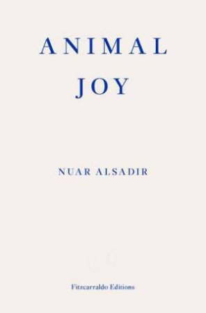 Animal Joy by Nuar Alsadir