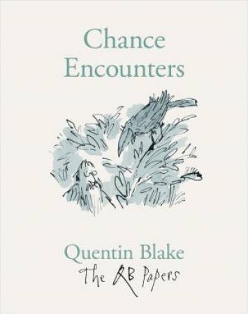 Chance Encounters by Quentin Blake