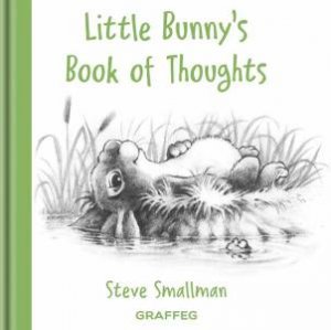 Little Bunny's Book of Thoughts by STEVE SMALLMAN