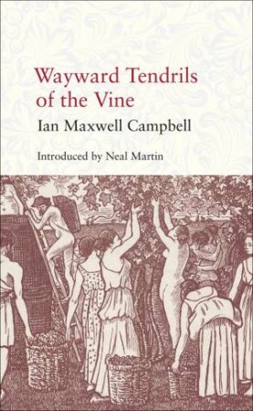 Wayward Tendrils Of The Vine by Ian Maxwell Campbell 