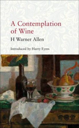 A Contemplation Of Wine by H Warner Allen 