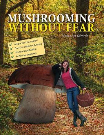 Mushrooming Without Fear by Alexander Schwab