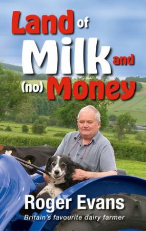 Land Of Milk And (No) Money by Roger Evans