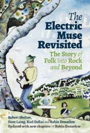 The Electric Muse by Karl Dallas, Robin Denselow, Robert Shelton & Dave Laing