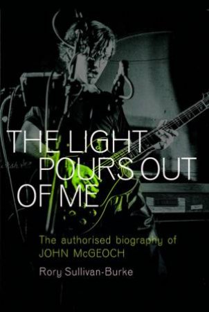 The Light Pours Out Of Me by Rory Sullivan-Burke