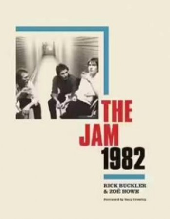 The Jam 1982 by Rick Buckler & Zoe Howe