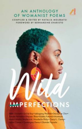 Wild Imperfections by Natalia Molebatsi & Staceyann Chin & Nikki Giovanni