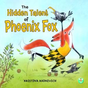 The Hidden Talent Of Phoenix Fox by Kristina Radkevich