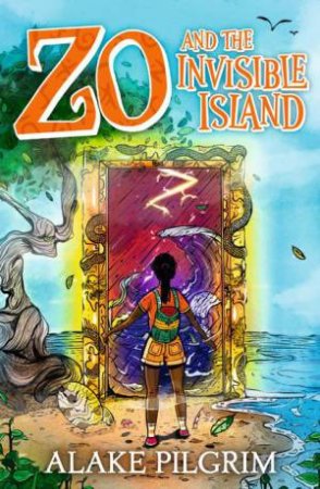 Zo and the Invisible Island by Alake Pilgrim