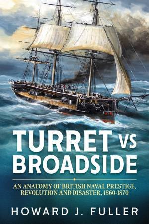 Turret Versus Broadside by Howard J. Fuller