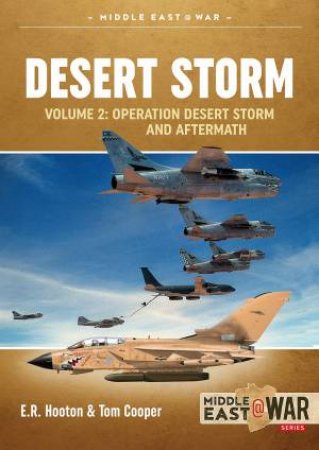 Operation Desert Storm And Aftermath by Ted Hooton & Tom Cooper