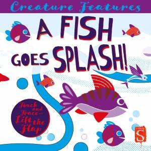 Creature Features: A Fish Goes Splash! by John Townsend & Diego Vaisberg