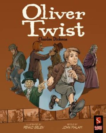 Classic Comix: Oliver Twist by Charles Dickens & Penko Gelev & John Malam